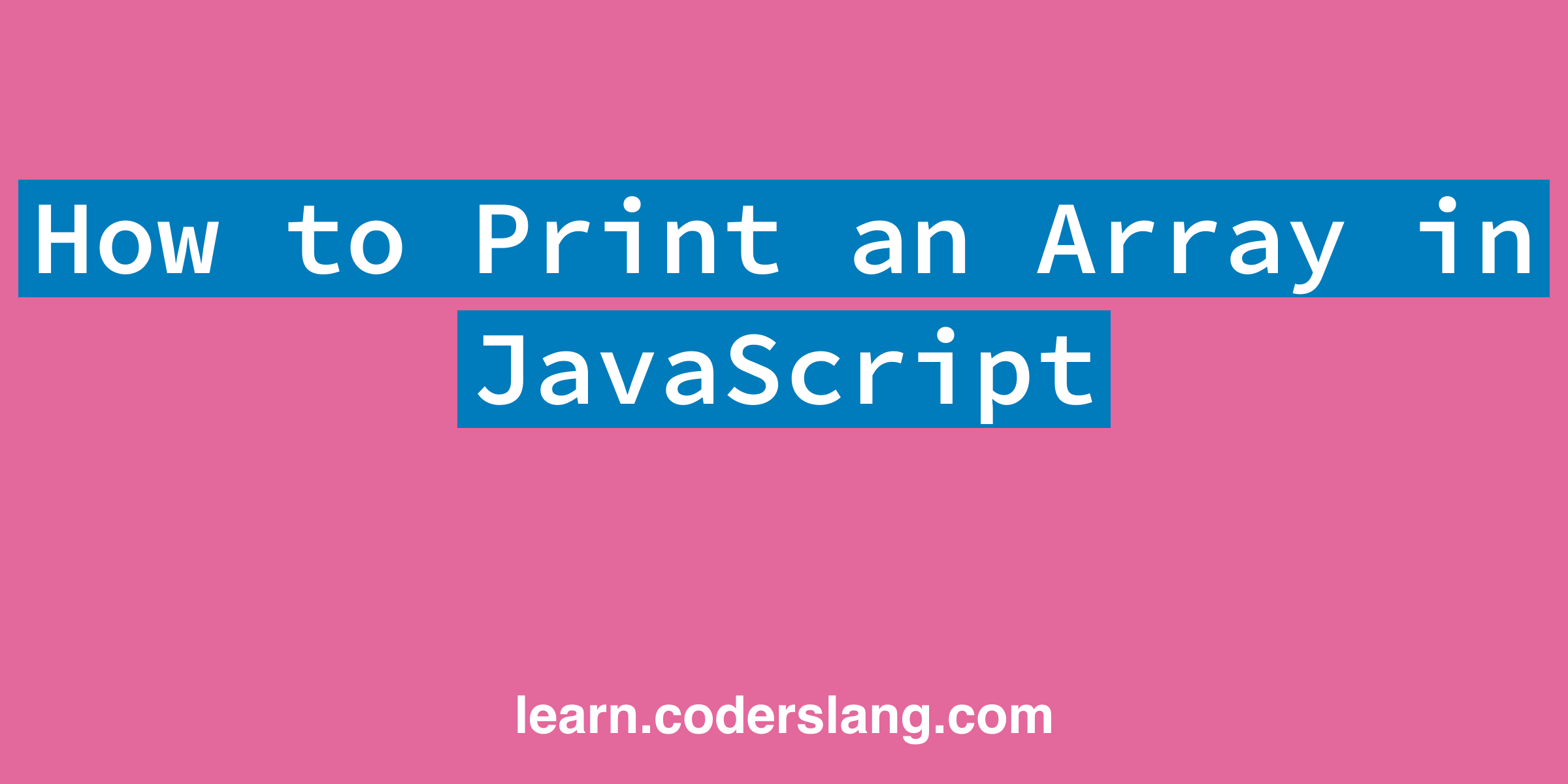 How to Print an Array in JavaScript